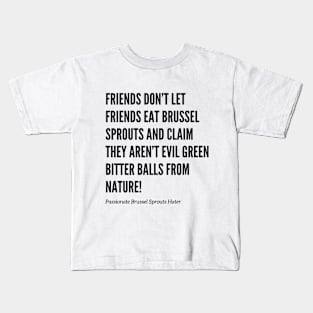 Friends Don’t Let Friends Eat Brussel Sprouts Kids T-Shirt